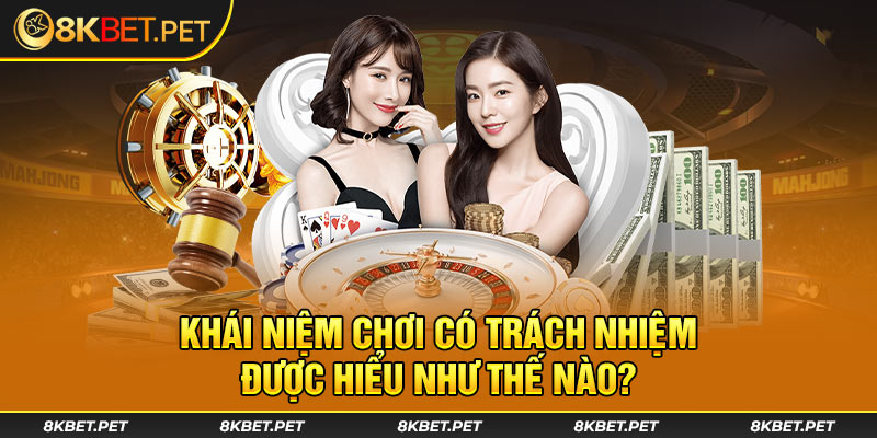 Khái niệm chơi có trách nhiệm được hiểu như thế nào?