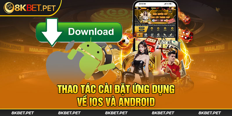 Thao tác cài đặt ứng dụng về iOS và Android