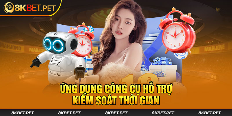 Ứng dụng công cụ hỗ trợ kiểm soát thời gian