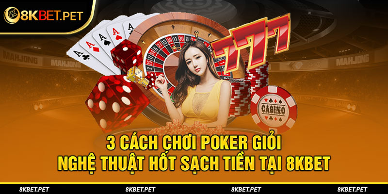 Cách Chơi Poker