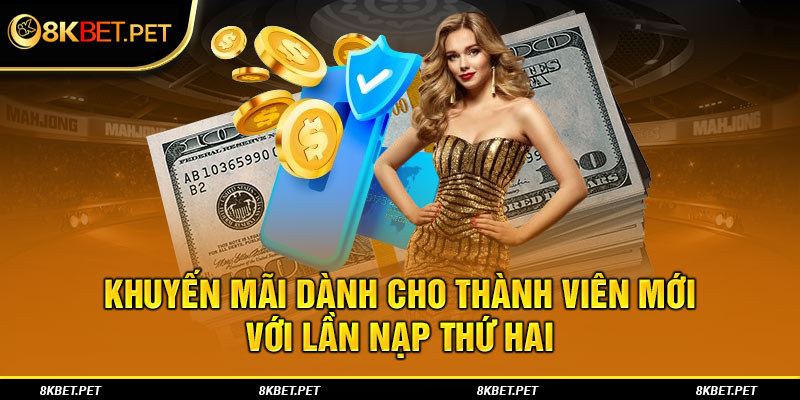 Khuyến mãi dành cho thành viên mới với lần nạp thứ hai