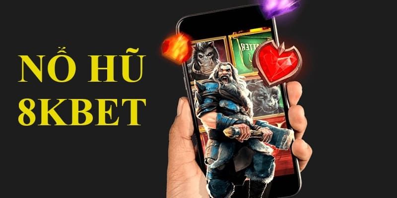 Hướng dẫn cách thức tham gia nổ hũ 8KBET