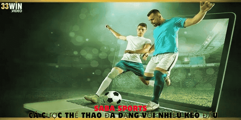 Saba Sports - Cá cược thể thao đa dạng với nhiều kèo đấu